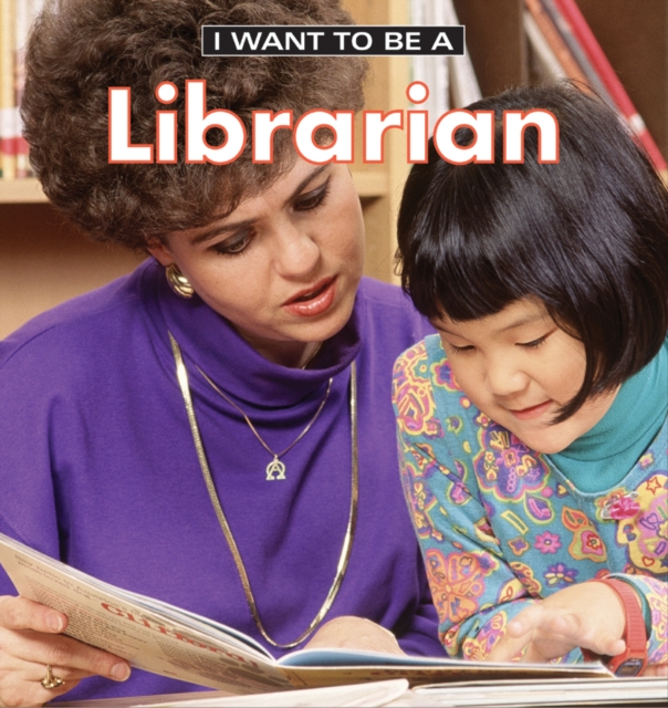 I Want to Be a Librarian, Paperback / softback Book