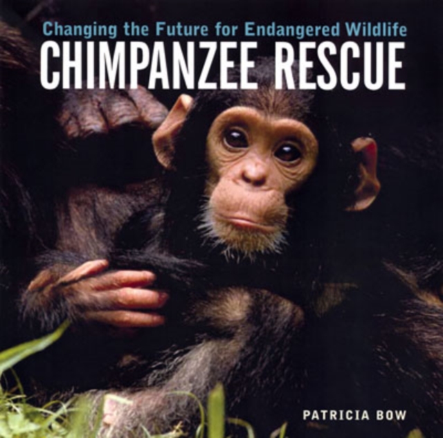 Chimpanzee Rescue, Hardback Book