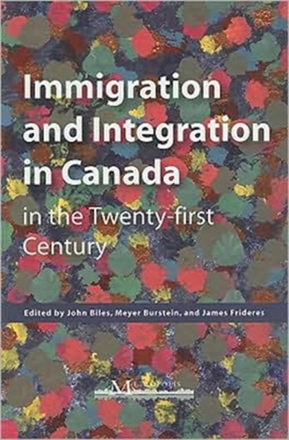 Immigration and Integration in Canada in the Twenty-first Century, Paperback / softback Book