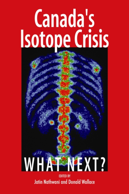 Canada's Isotope Crisis : What Next?, Paperback / softback Book
