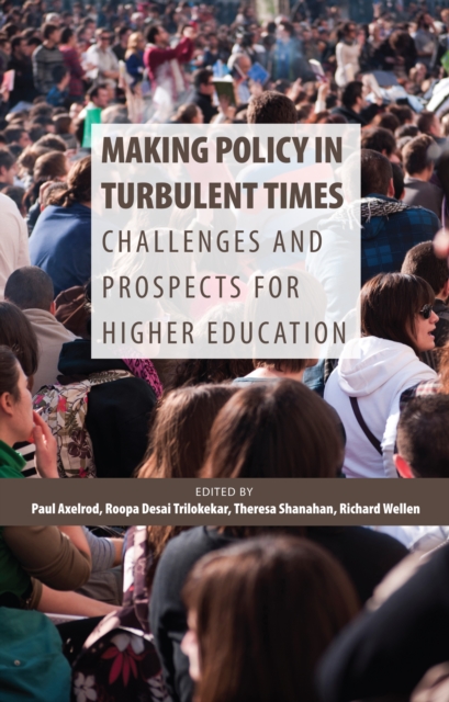 Making Policy in Turbulent Times : Challenges and Prospects for Higher Education, EPUB eBook