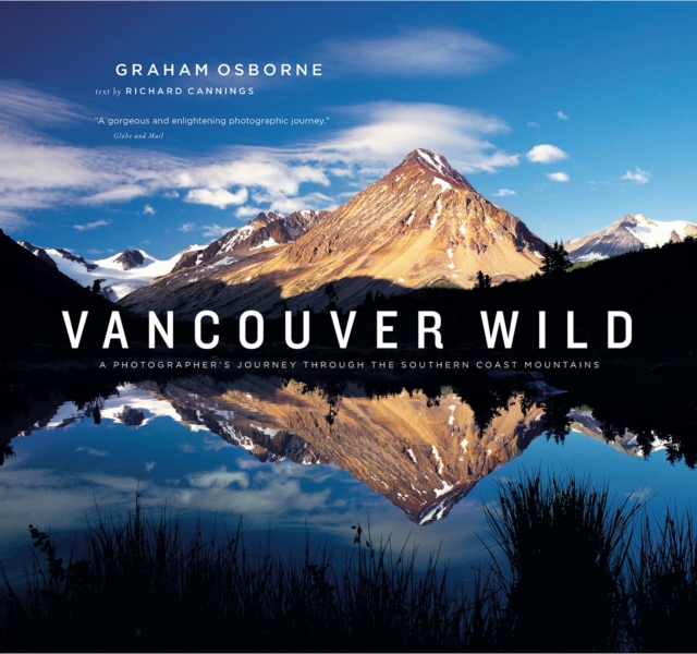 Vancouver Wild : A Photographer's Journey through the Southern Coast Mountains, Paperback / softback Book