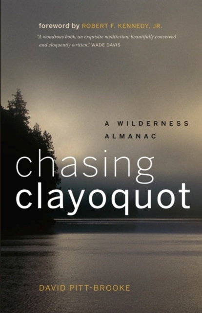 Chasing Clayoquot : A Wilderness Almanac, Paperback / softback Book