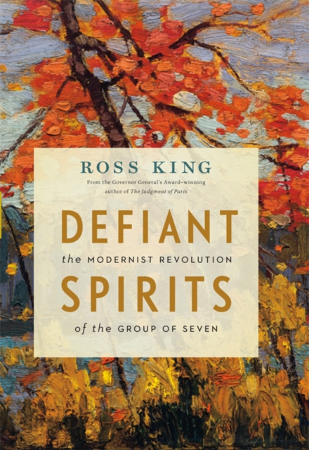 Defiant Spirits : The Modernist Revolution of the Group of Seven, EPUB eBook