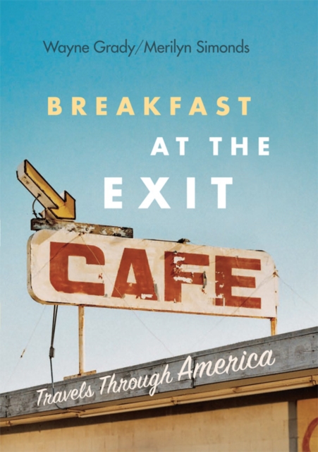 Breakfast at the Exit Cafe : Travels Through America, Paperback / softback Book