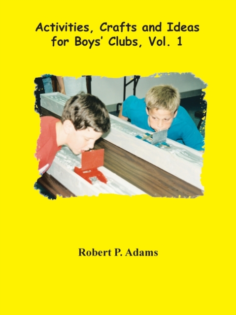 Activities, Crafts and Ideas for Boys' Clubs, Paperback / softback Book