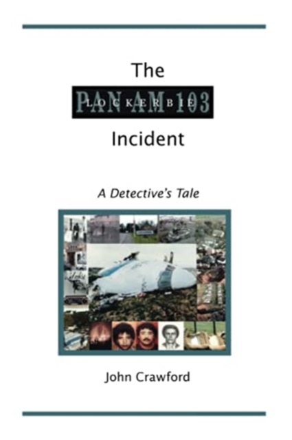 The Lockerbie Incident: a Detective's Tale, Paperback / softback Book