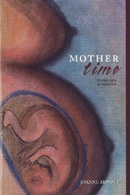 Mother Time : Poems New & Selected, Paperback / softback Book