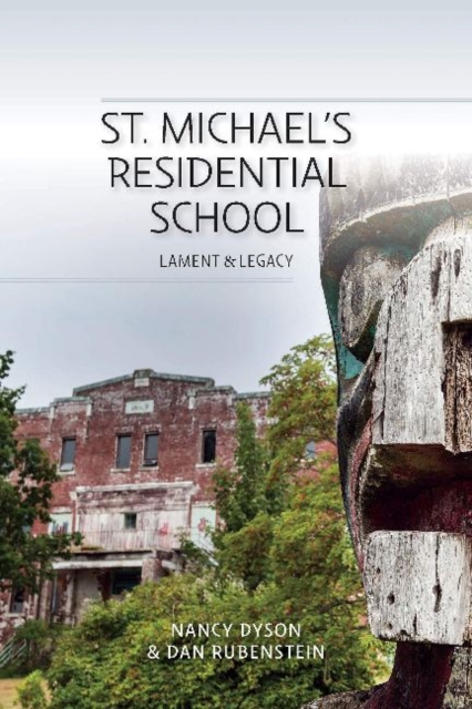 St. Michaels Residential School : Lament and Legacy, Paperback / softback Book