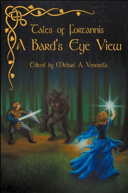 Tales of Fortannis : A Bard's Eye View, Paperback / softback Book