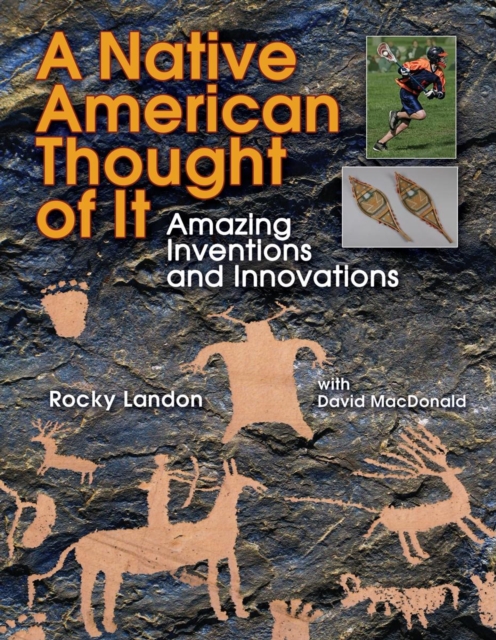 Native American Thought of It : Amazing Inventions and Innovations, Paperback / softback Book