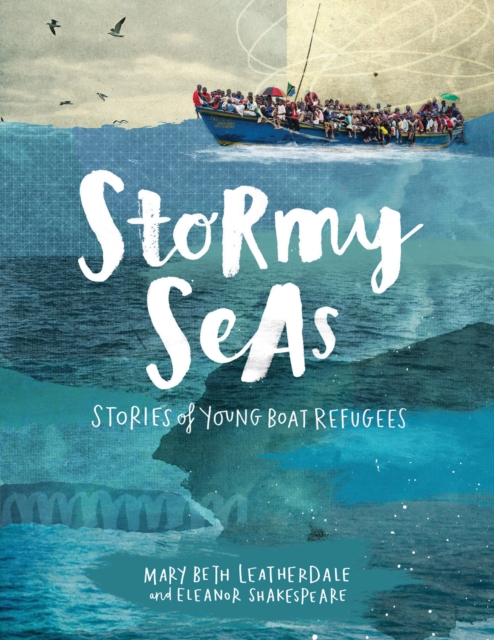 Stormy Seas : Stories of Young Boat Refugees, Paperback / softback Book