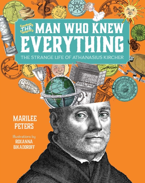The Man Who Knew Everything : The Strange Life of Athanasius Kircher, Hardback Book