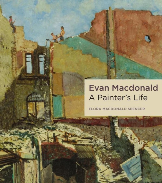 Evan Macdonald : A Painter's Life, Paperback / softback Book