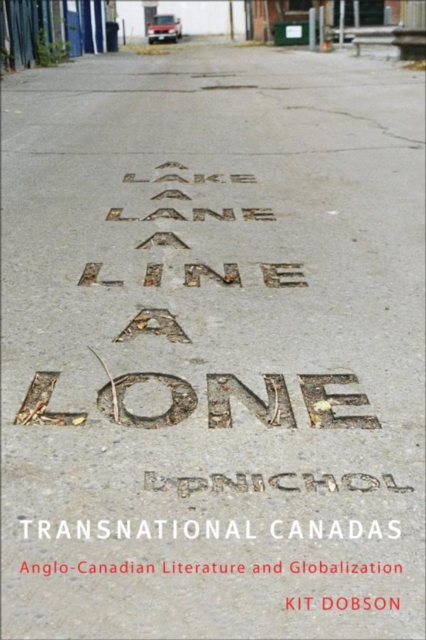 Transnational Canadas : Anglo-Canadian Literature and Globalization, Paperback / softback Book
