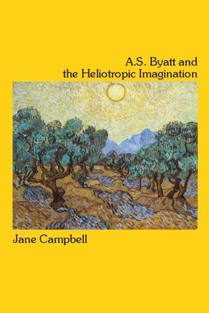 A.S. Byatt and the Heliotropic Imagination, Paperback / softback Book