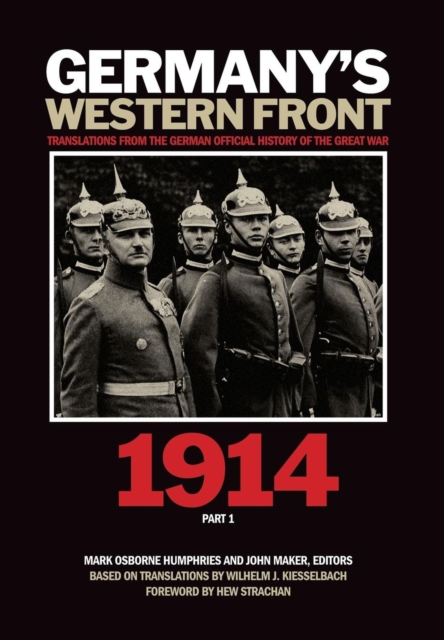 Germany’s Western Front: 1914 : Translations from the German Official History of the Great War, Part 1, Hardback Book