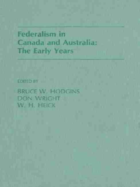 Federalism in Canada and Australia : The Early Years, Paperback / softback Book