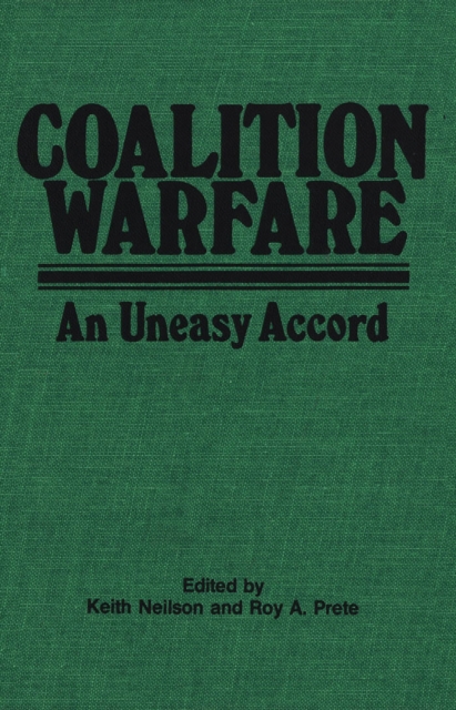 Coalition Warfare : An Uneasy Accord, Paperback / softback Book