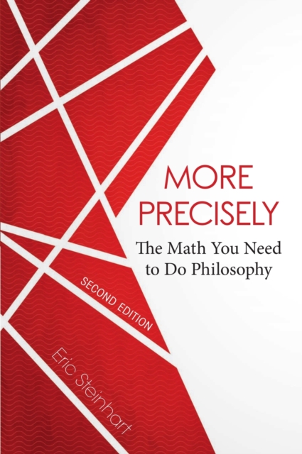 More Precisely : The Math You Need to Do Philosophy, Paperback / softback Book