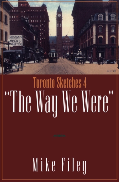 Toronto Sketches 4 : The Way We Were, PDF eBook