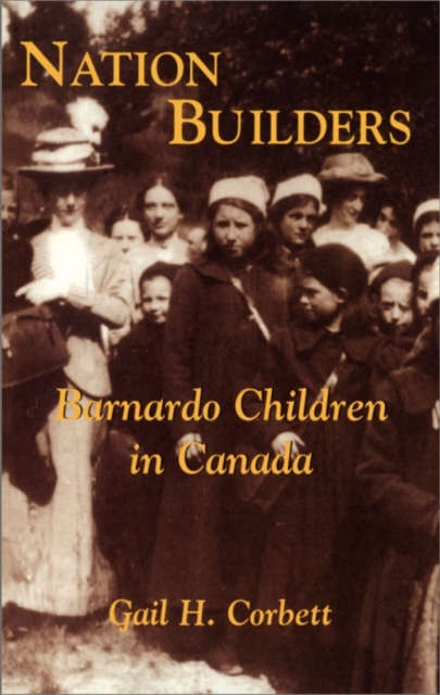 Nation Builders : Barnardo Children in Canada, PDF eBook