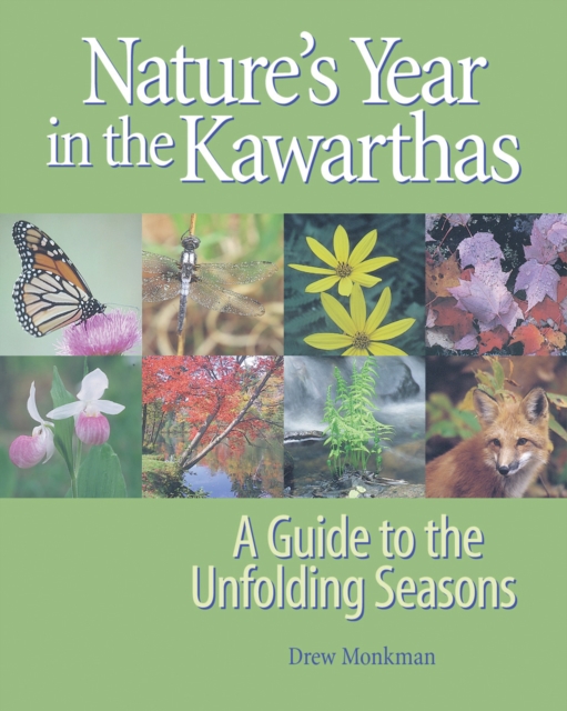 Nature's Year in the Kawarthas : A Guide to the Unfolding Seasons, PDF eBook