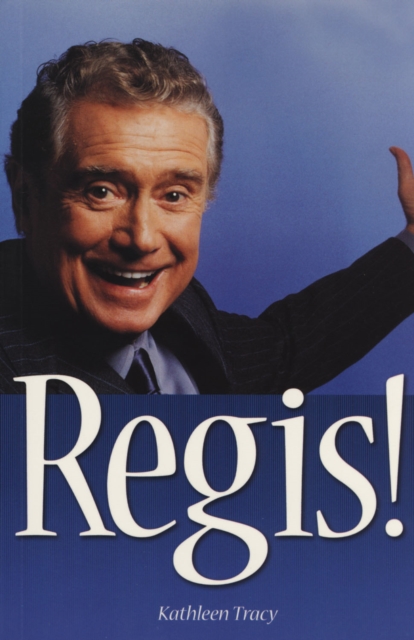 Regis! : The Unauthorized Biography, PDF eBook
