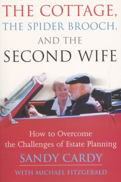 The Cottage, The Spider Brooch, And The Second Wife : How to Overcome the Challenges of Estate Planning, PDF eBook