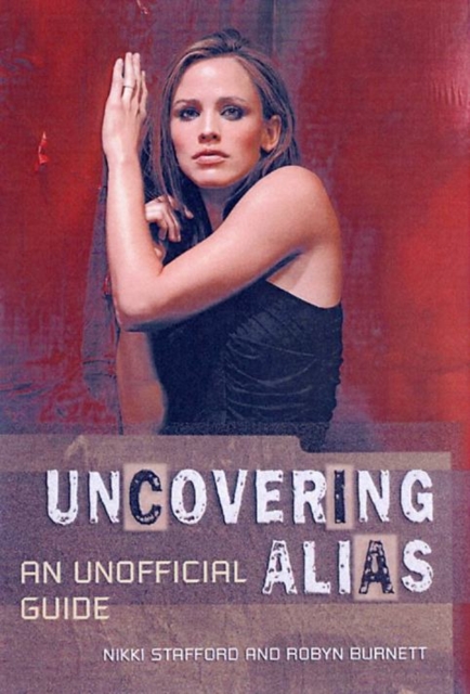 Uncovering Alias : AN UNOFFICIAL GUIDE, PDF eBook