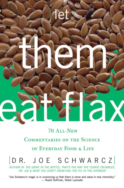 Let Them Eat Flax! : 70 All-New Commentaries on the Science of Everyday Food & Life, PDF eBook
