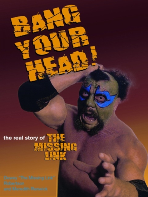 Bang Your Head! : THE REAL STORY OF THE MISSING LINK!, PDF eBook