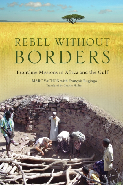 Rebel Without Borders : Behind the Lines with Doctors Without Borders, PDF eBook