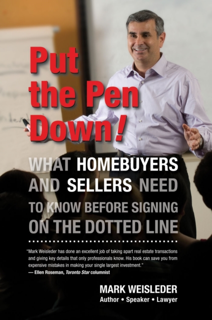 Put The Pen Down! : What homebuyers and sellers need to know before signing on the dotted line, PDF eBook