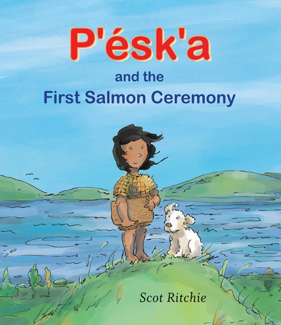 P'esk'a and the First Salmon Ceremony, Hardback Book