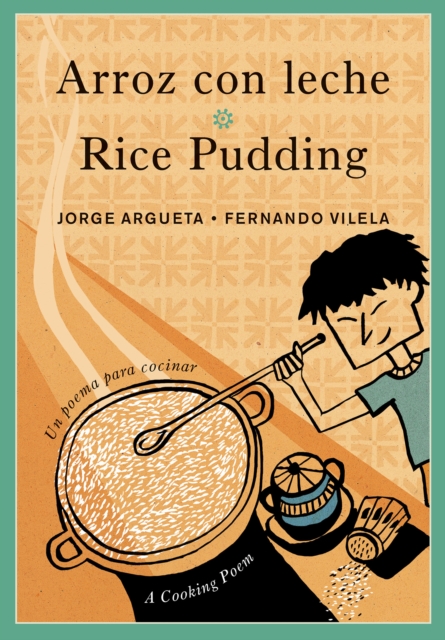Arroz con leche / Rice Pudding : Un poema para cocinar / A Cooking Poem, Paperback / softback Book