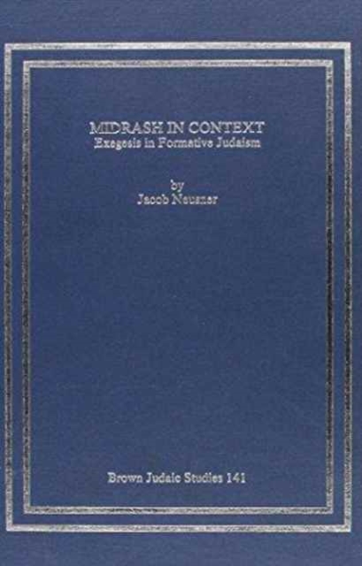Midrash in Context : Exegesis in Formative Judaism, Hardback Book