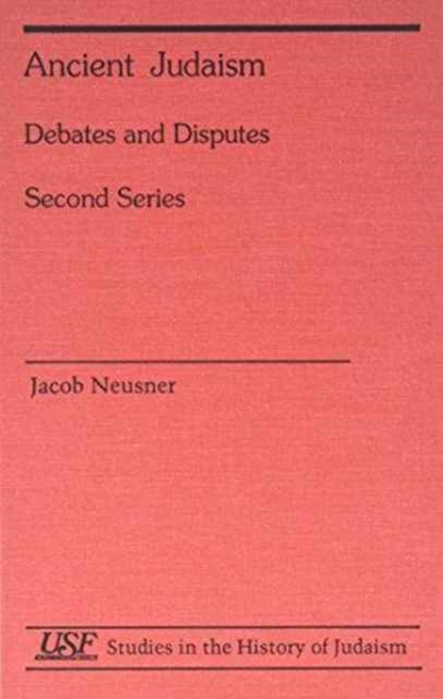 Ancient Judaism : Debates and Disputes, Second Series, Hardback Book