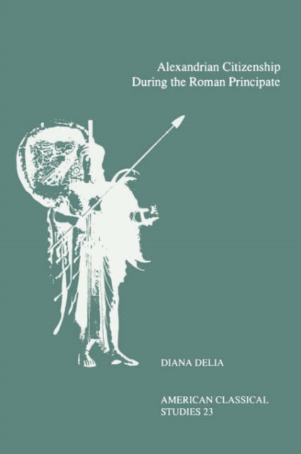 Alexandrian Citizenship During the Roman Principate, Paperback / softback Book