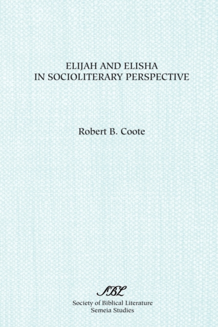 Elijah and Elisha in Socioliterary Perspective, Paperback / softback Book