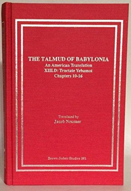 The Talmud of Babylonia : An American Translation XIII: Tractate Yebamot, Vol. D, Hardback Book