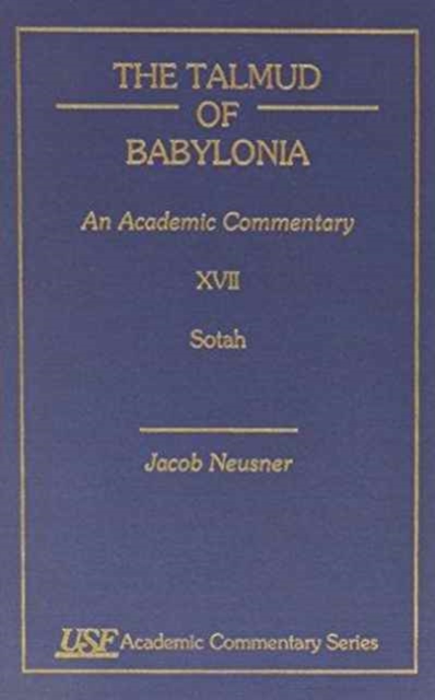 The Talmud of Babylonia : An Academic Commentary: XVII, Sotah, Hardback Book