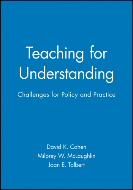 Teaching for Understanding : Challenges for Policy and Practice, Hardback Book