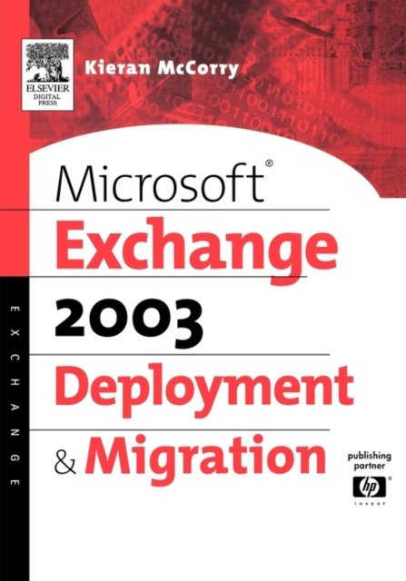 Microsoft® Exchange Server 2003 Deployment and Migration, Paperback / softback Book