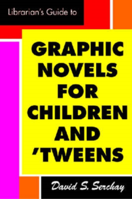 A Librarian's Guide to Graphic Novels for Teens and Tweens, Paperback / softback Book