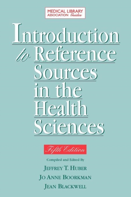 Introduction to Reference Sources in the Health Sciences, Paperback / softback Book