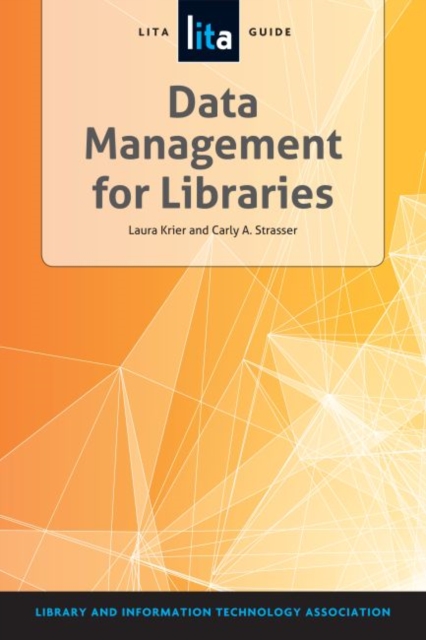 Data Management for Libraries : A Lita Guide, Paperback / softback Book