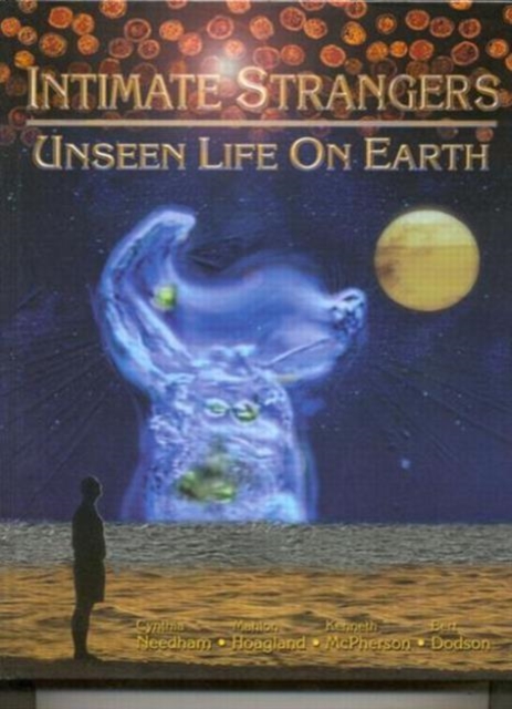 Intimate Strangers : Unseen Life on Earth, Hardback Book