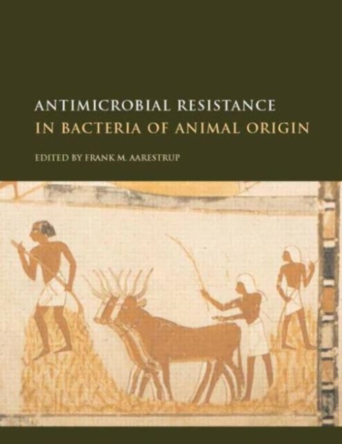 Antimicrobial Resistance in Bacteria of Animal Origin, Hardback Book