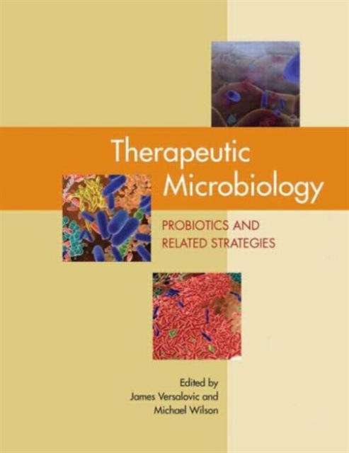 Therapeutic Microbiology : Probiotics and Related Strategies, Hardback Book